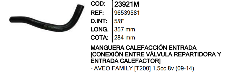 MANGUERA CALEF ENTRAD CONEX 23921 AVEO FAMILY- M23921