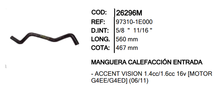 MANGUERA CALEFACCION ENTRADA INR 26296 HYUNDAI ACCENT 12- - M26296M
