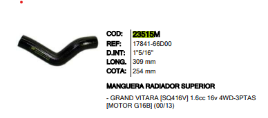 MANGUERA RAD SUP INR 23515 (17841-66D00) GRAND VITARA - M23515