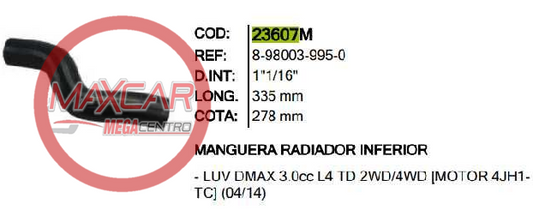 MANGUERA RADIADOR INF INR 23607 CHEVROLET DMAX - M23607